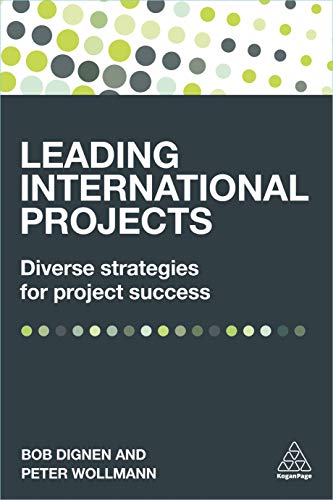 Leading International Projects: Diverse Strategies for Project Success von Kogan Page